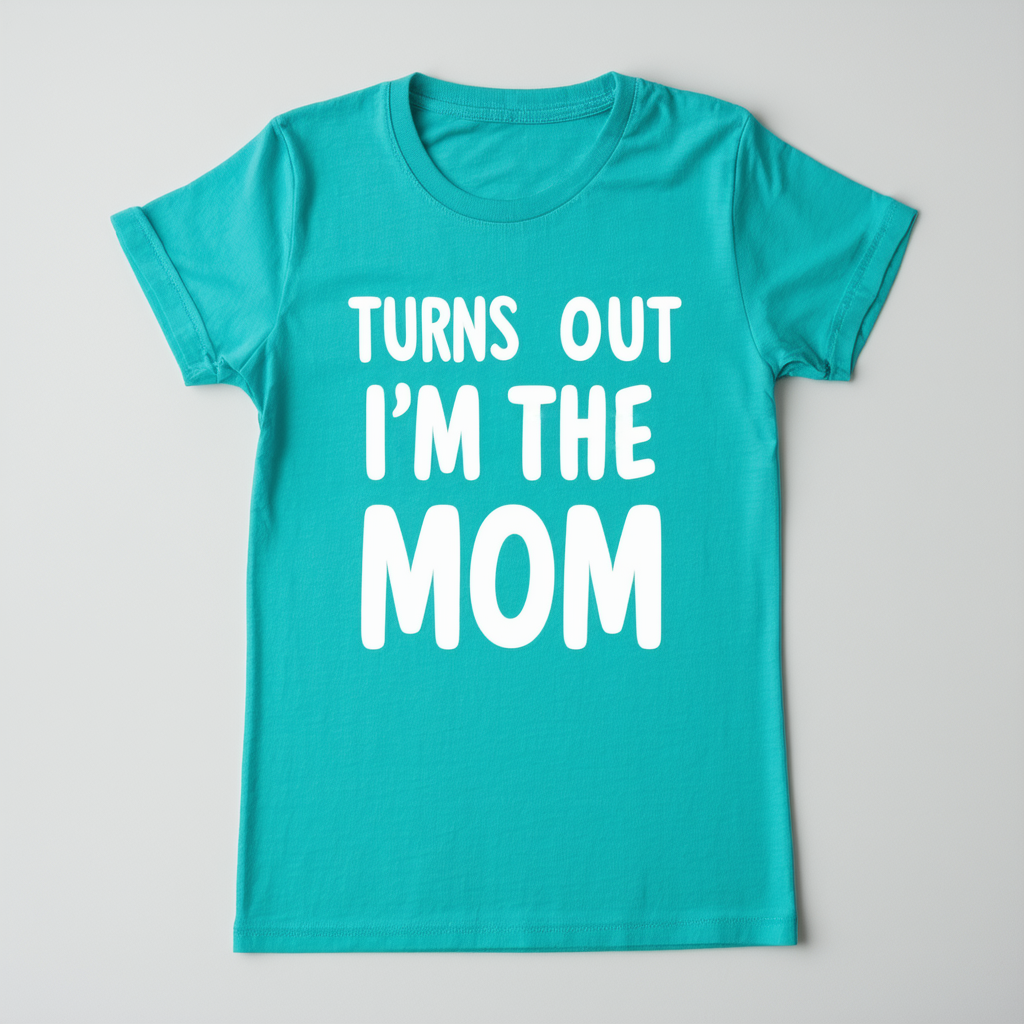 T-Shirt Funny Shirt Turns Out I'm The MOM Casual Short Sleeve Tops Mom Life Shirt Cute Daily Shirts