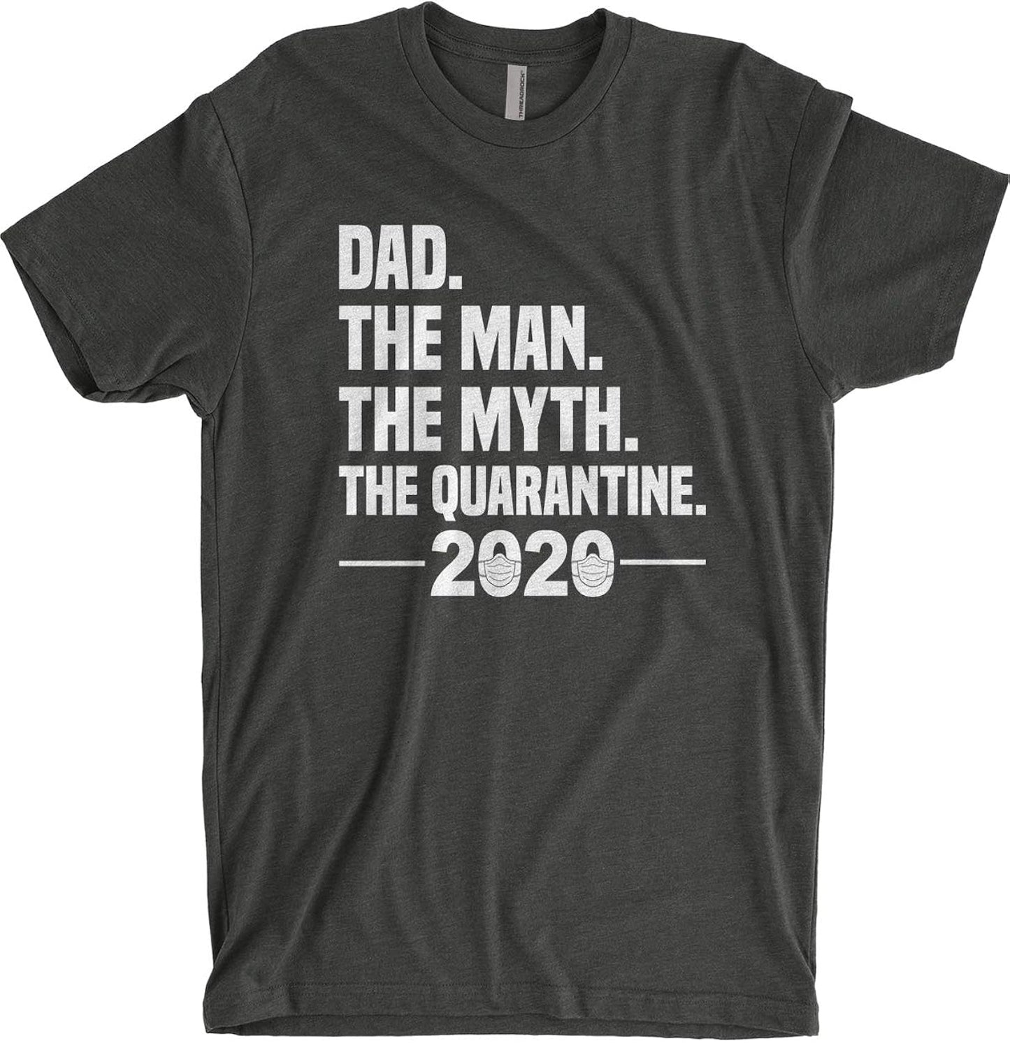Threadrock Men's Dad The Man The Myth The Quarantine 2020 Father's Day T-Shirt